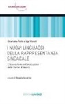 Emanuela Fellin, Ugo Morelli, Rosario Iaccarino - I nuovi linguaggi della rappresentanza sindacale. L'innovazione nell'evoluzione delle forme di lavoro