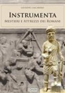 Giuseppe Cascarino - Instrumenta. Mestieri e attrezzi dei romani