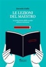 Gerardo Aiello - Le lezioni del maestro. Un precursore della scuola attiva e inclusiva