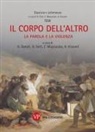 Gaia Donati, Gabrio Forti, Claudia Mazzucato, Arianna Visconti - Il corpo dell'altro. La parola e la violenza
