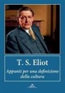 Thomas S. Eliot - Appunti per una definizione della cultura