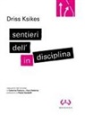 Driss Ksikes - Sentieri dell'indisciplina