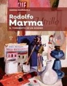 Marisa Narnaioli - Rodolfo Marma. Il tormento di un sogno