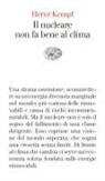 Hervé Kempf - Il nucleare non fa bene al clima