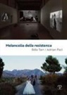 Saretto Cincinelli - Melancolia della resistenza. Béla Tarr / Adrian Paci