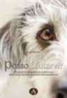 Luigi Polverini - Posso aiutarvi? L'evoluzione professionale e personale raccontata tramite i recuperi compotamentali