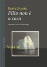 Berta Bojetu - Filio non è a casa
