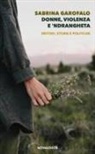 Sabrina Garofalo - Donne, violenza e 'ndrangheta. Metodi, storie e politiche