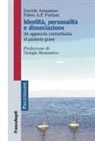 Davide Armanino, Fabio A. P. Furlani - Identità, personalità e dissociazione. Un approccio costruttivista al paziente grave