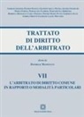 L' arbitrato di diritto comune in rapporti o modalità particolari