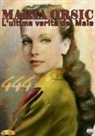 Antonio Masullo - Maria Orsic. L'ultima verità del male. Diario di una medium nazista