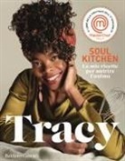 Tracy - Soul kitchen. Le mie ricette per nutrire l'anima
