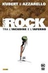 Brian Azzarello, Joe Kubert - Tra l'incudine e l'inferno. Sgt. Rock. Ediz. deluxe