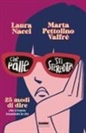 Laura Nacci, Marta Pettolino Valfrè - Che palle 'sti stereotipi. 25 modi di dire che ci hanno incasinato la vita