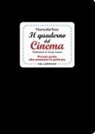 Alessandro Aquilio, Roberto Da Re Giustiniani - Il quaderno del cinema. Piccola guida alle emozioni in pellicola