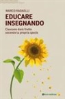 Marco Radaelli - Educare insegnando. Ciascuno darà frutto secondo la propria specie