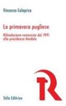 Vincenzo Colaprice - La primavera pugliese. Rifondazione comunista dal 1991 alla presidenza Vendola
