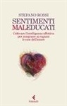 Stefano Rossi - Sentimenti malEducati. Coltivare l'intelligenza affettiva per insegnare ai ragazzi le cose dell'amore