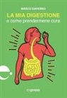 Marco Daperno, Martina Destro - La mia digestione e come prendermene cura