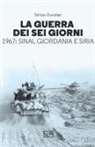 Simon Dunstan - La guerra dei sei giorni. 1967: Sinai, Giordania e Siria