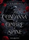 L. J. Andrews - Una condanna di ombre e spine