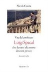 Nicola Coccia - Vita del confinato Luigi Spacal che davanti alla morte diventò pittore