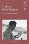 Ettore Castiglioni, Marco Albino Ferrari - Il giorno delle Mésules. Diari di un alpinista antifascista