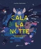 Lucas Riera, Ángel Svoboda - Cala la notte. Lo spettacolo della natura quando arriva il buio