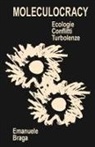 Emanuele Braga - Moleculocracy. Ecologie, conflitti, turbolenze