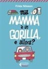 Frida Nilsson - Mamma è un gorilla, e allora?
