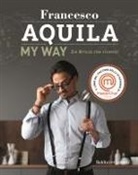 Francesco Aquila - My Way. Zio Bricco che ricette!