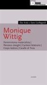 Eva Feole, Sara Garbagnoli - Monique Wittig. Femminismo materialista. Pensiero straight. Cantiere letterario. Corpo lesbico. Cavallo di Troia