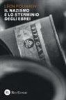 Léon Poliakov - Il nazismo e lo sterminio degli ebrei