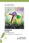 Simonetta Mosciatti, Anna Maria Vissani - Amicizia oltre la fragilità. Per un legame antico e sempre nuovo