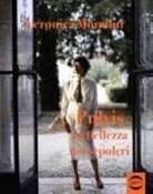 Veronica Mondini - Pulvis. La bellezza nei sepolcri