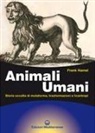 Frank Hamel, Gianfranco De Turris - Animali umani. Storia occulta di mutaforma, trasformazioni e licantropi