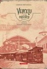 Giorgio Bertaggia - Vercelli e la sua provincia. Comuni, tramvai, stazioni ferroviarie