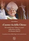 Nicola Buffolano - L' uomo via della Chiesa. Gli esordi di una 'Chiesa in uscita' nella prima enciclica di Giovanni Paolo II