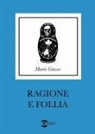 Mario Grasso - Ragione e follia