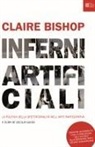 Claire Bishop - Inferni artificiali. La politica della spettatorialità nell'arte partecipativa