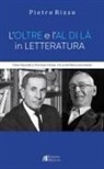 Pietro Rizzo - L' oltre e l'al di là in letteratura. Dino Buzzati e Herman Hesse. Un contributo personale