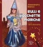 Alessandra Bianco, Vera Bonaita - Bulli e bacchette magiche