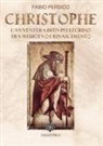 Fabio Persico, Toni Spagone - Christophe. L'avventura di un pellegrino tra Medioevo e Rinascimento