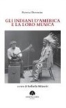 Frances Densmore, Raffaella Milandri - Gli Indiani d'America e la loro musica