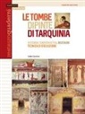Adele Cecchini - Le tombe dipinte di Tarquinia. Vicenda conservativa, restauri, tecnica di esecuzione