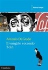 Antonio Di Grado - Il Vangelo secondo Totò
