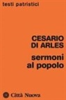 Cesario d'Arles (san), Pasquale Giustiniani, Luigi Longobardo - Sermoni al popolo