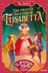 Tea Stilton - Una piratessa alla corte di Elisabetta