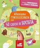 Barbara Franco - Alleniamo l'intelligenza con 50 giochi di società