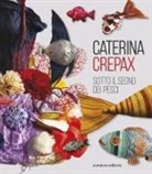Caterina Crepax - Sotto il segno dei pesci
